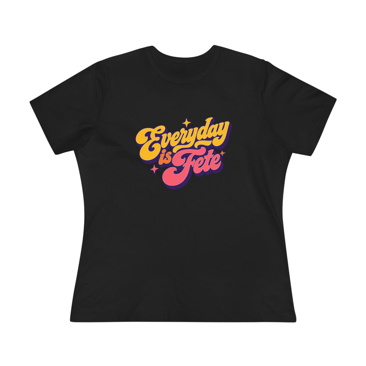 Everyday is Fête Women’s Graphic Tee
